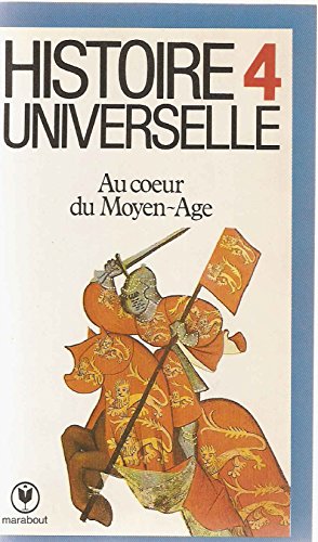 Stock image for Histoire universelle n 4 : au coeur du Moyen-Age for sale by Ammareal