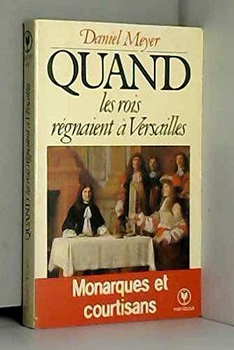 Beispielbild fr Quand les rois rgnaient  Versailles: Monarques et courtisans (Marabout universit) zum Verkauf von Ammareal