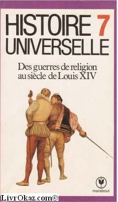 Beispielbild fr Histoire universelle n7 des guerres de religion au sicle de Louis XIV zum Verkauf von medimops