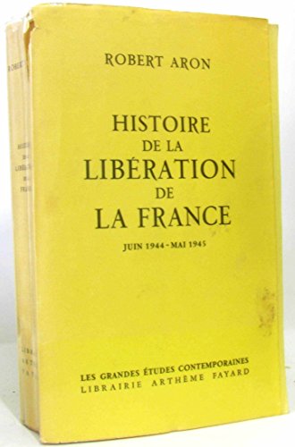 Histoire de la Liberation de la France, Juin 1944 - Mai 1945 (9782501005760) by Aron, Robert