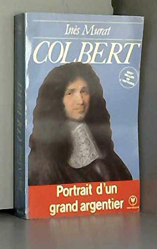 COLBERT - PORTRAIT D'UN GRAND ARGENTIER - COLLECTION MARABOUT UNIVERSITE N°414. - MURAT INES