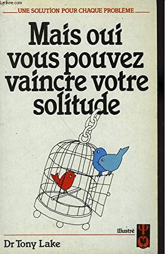 Stock image for Mais oui, vous pouvez vaincre votre solitude (Guide pratique) for sale by Ammareal