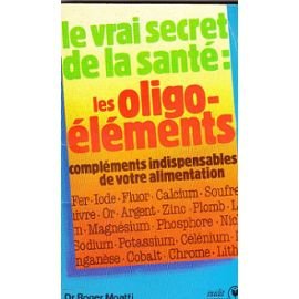 Imagen de archivo de Les Oligo-lments, complments indispensables de votre alimentation (Marabout service) a la venta por medimops