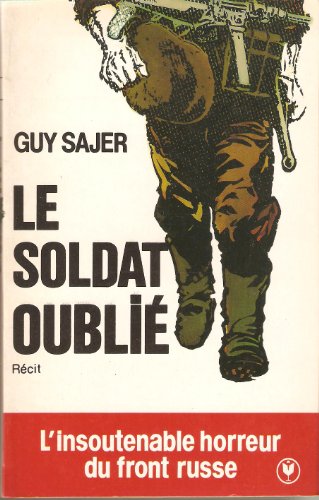 Beispielbild fr Le Soldat Oubli: L'insoutenable horreur du front russe zum Verkauf von Lioudalivre