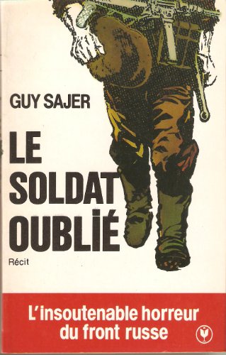 Imagen de archivo de Le Soldat Oubli: L'insoutenable horreur du front russe a la venta por Lioudalivre