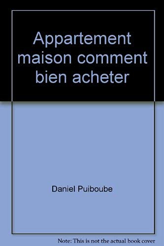 Beispielbild fr Appartement, maison: comment bien acheter zum Verkauf von A TOUT LIVRE