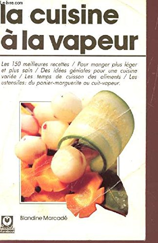 Stock image for La Cuisine  la vapeur (Guides Marabout) for sale by Dmons et Merveilles