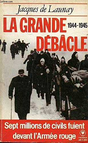 Beispielbild fr La Grande dbcle : 1944-1945, sept millions de civils fuient devant l'Arme rouge (Collection Marabout universit) zum Verkauf von medimops