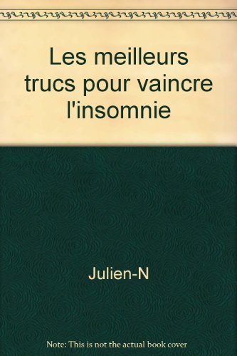 LES MEILLEURS TRUCS POUR VAINCRE L'INSOMNIE