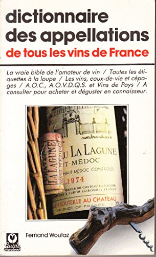 DICTIONNAIRE DES APPELLATIONS DE TOUS LES VINS DE FRANCE