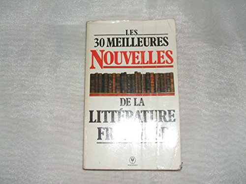 Stock image for Les trente meilleures nouvelles de la litterature francaise for sale by Better World Books