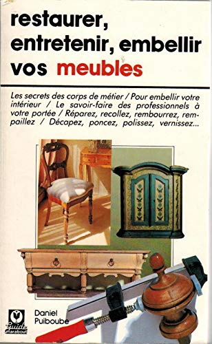 Beispielbild fr Restaurer, entretenir et embellir vos meubles zum Verkauf von Ammareal