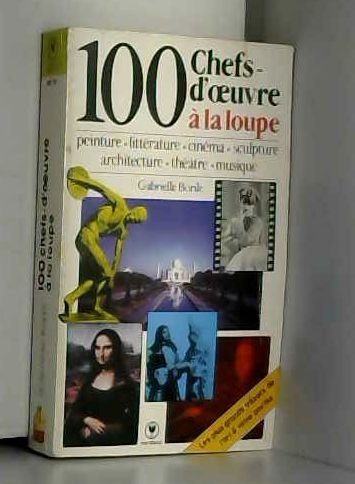 Stock image for 100 chefs-d'oeuvre a la loupe for sale by Better World Books