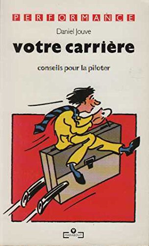 Beispielbild fr Votre carrire: Conseils pour la piloter zum Verkauf von books-livres11.com