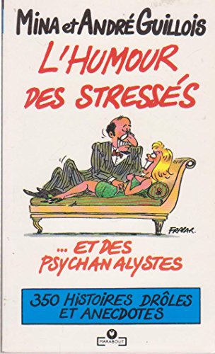 Imagen de archivo de L'humour des stresss et des psychanalystes (350 histoires drles et anecdotes). a la venta por AUSONE