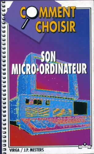 Beispielbild fr Comment Choisir Son Micro-ordinateur zum Verkauf von RECYCLIVRE