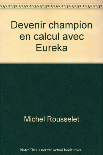 9782501014427: Devenir champion en calcul avec eureka : [theories et exercices] (Ms0117)