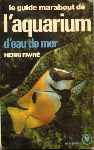 Beispielbild fr Le guide marabout de l'aquarium d'eau de mer 010598 zum Verkauf von medimops