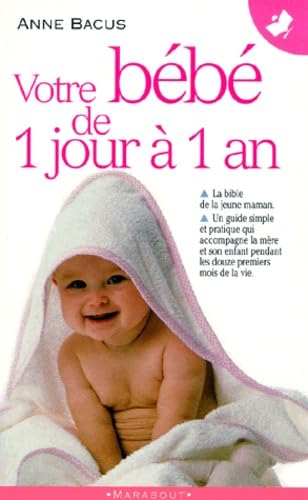 Stock image for Votre bb de 1 jour  1 ans for sale by A TOUT LIVRE