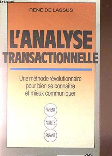 Imagen de archivo de L'ANALYSE TRANSACTIONNELLE LASSUS, RENE DE a la venta por Tamery