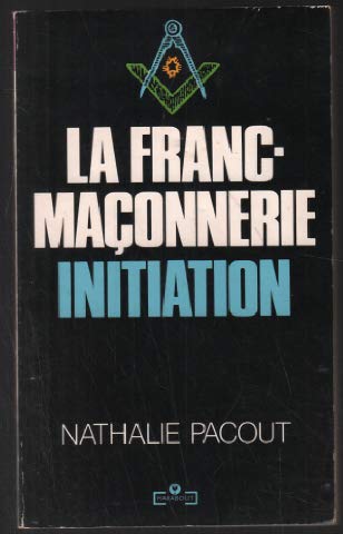 Imagen de archivo de La franc-maonnerie - Initiation a la venta por LibrairieLaLettre2