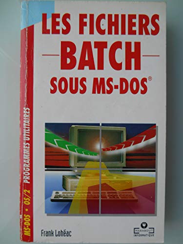 Imagen de archivo de Les Fichiers Batch Sous Ms-dos a la venta por RECYCLIVRE