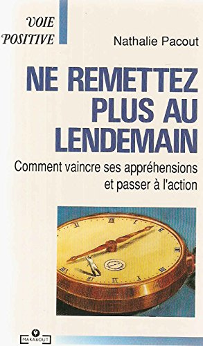 Imagen de archivo de Ne Remettez Plus Au Lendemain a la venta por RECYCLIVRE