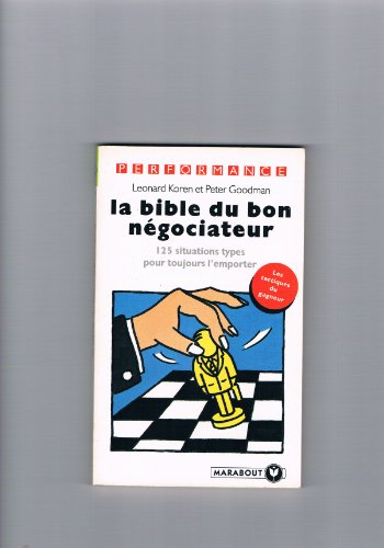 Beispielbild fr La Bible Du Bon Ngociateur zum Verkauf von RECYCLIVRE