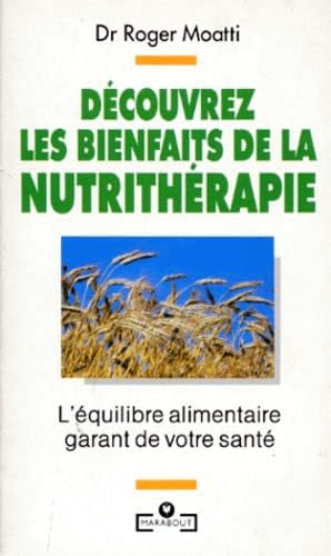 Imagen de archivo de Dcouvrez Les Bienfaits De La Nutrithrapie a la venta por RECYCLIVRE