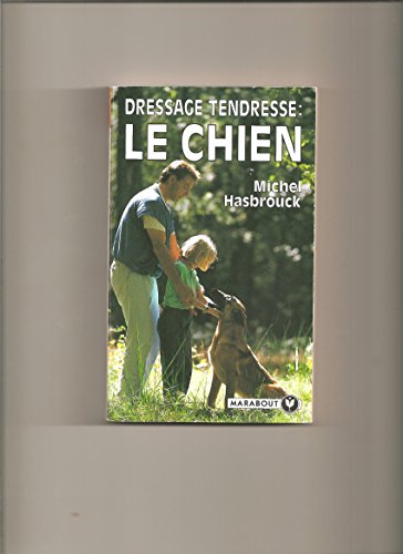 Beispielbild fr DRESSAGE TENDRESSE . LE CHIEN zum Verkauf von Ammareal