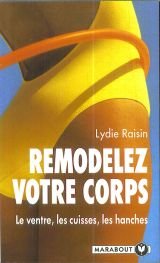 Stock image for REMODELEZ VOTRE CORPS RAISIN-L for sale by LIVREAUTRESORSAS