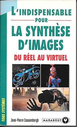 Imagen de archivo de L INDISPENSABLE POUR LA SYNTHESE D'IMAGES COUWENBERGH-J.P a la venta por LIVREAUTRESORSAS