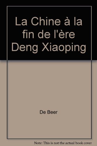 Imagen de archivo de La Chine  la fin de l're Deng Xiaoping a la venta por Librairie La MASSENIE  MONTOLIEU