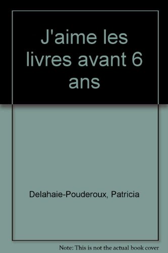 Stock image for J'aime les livres avant 6 ans for sale by Ammareal