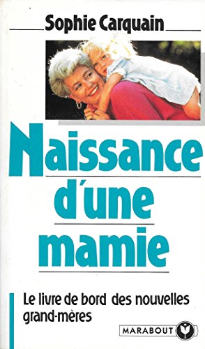 Stock image for Naissance d'une mamie for sale by Ammareal