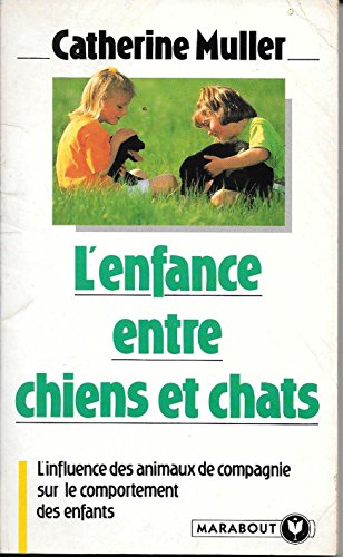 Beispielbild fr L'enfance Entre Chiens Et Chats zum Verkauf von RECYCLIVRE