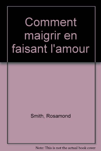 9782501024211: Comment maigrir en faisant l'amour