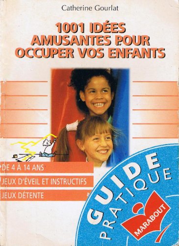 Beispielbild fr 1001 Ides Amusantes Pour Occuper Vos Enfants zum Verkauf von RECYCLIVRE
