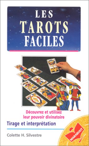 Beispielbild fr Les Tarots faciles : Dcouvrer et utiliser leur pouvoir divinatoire, tirage et interprtation zum Verkauf von medimops