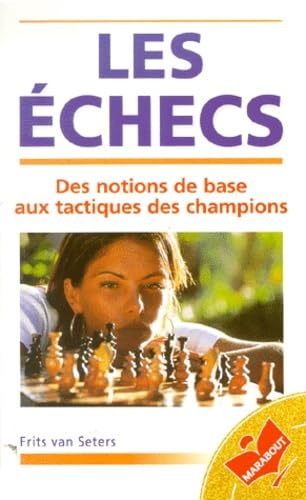 Stock image for Les Echecs: Toutes Les Tactiques DES Champions (French Edition) for sale by Better World Books