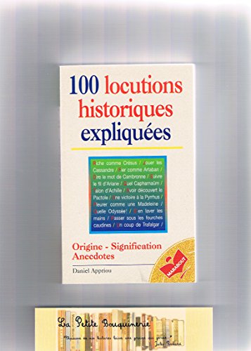 Stock image for 100 Locutions Historiques Expliques for sale by RECYCLIVRE