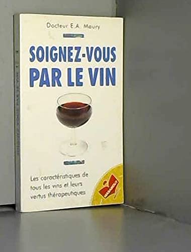 Beispielbild fr SOIGNEZ-VOUS PAR LE VIN zum Verkauf von medimops