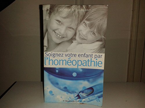 Beispielbild fr Soignez Votre Enfant Par L'homopathie zum Verkauf von RECYCLIVRE