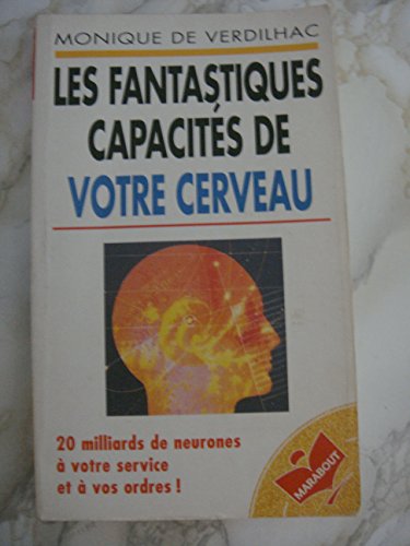Beispielbild fr LES FANTASTIQUES CAPACITES DE VOTRE CERVEAU zum Verkauf von Ammareal