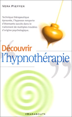 Imagen de archivo de Dcouvrir l'hypnothrapie a la venta por books-livres11.com