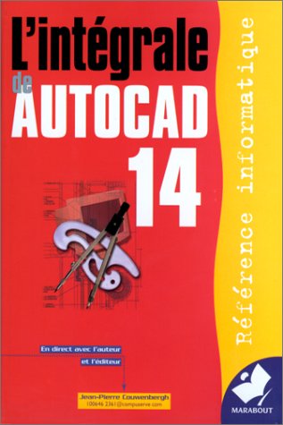 Beispielbild fr L'intgrale d'AutoCAD 14 zum Verkauf von Ammareal