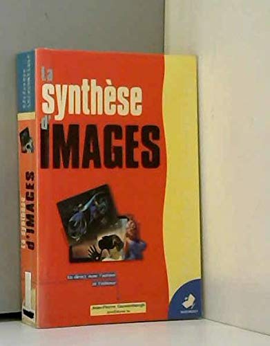 9782501030397: La synthse d'images: Du rel au virtuel