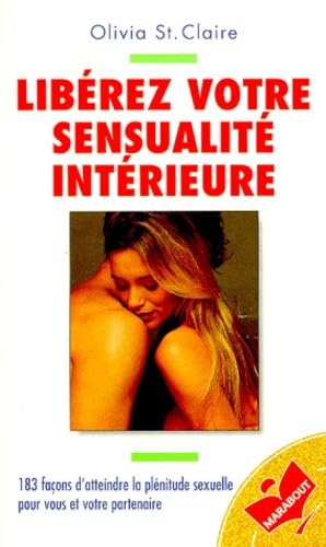 Imagen de archivo de Librez votre sensualit intrieure a la venta por LeLivreVert