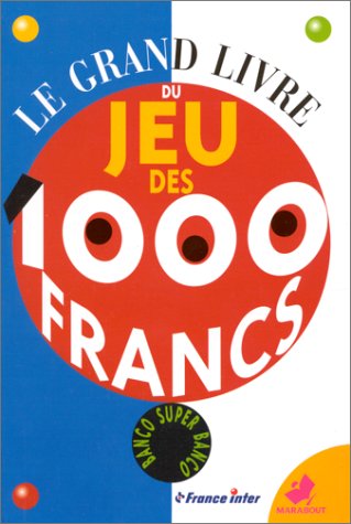 9782501031196: Le grand livre du jeu des 1000 francs