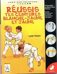 Stock image for Pour russir tes ceintures blanche-jaune et jaune for sale by pompon